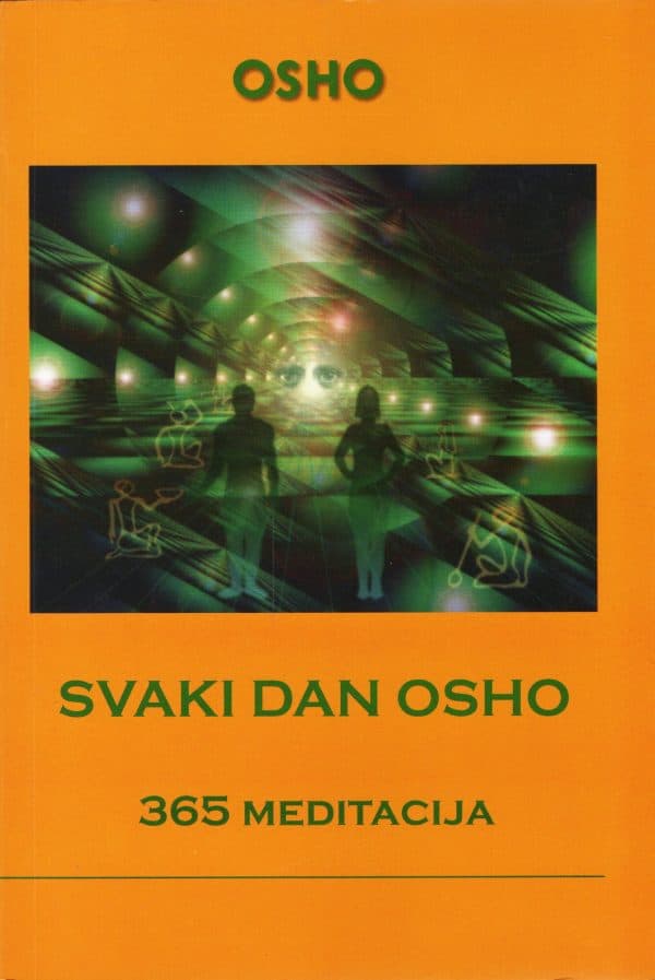 Svaki dan Osho: 365 meditacija