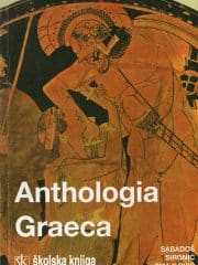 Anthologia graeca; izbor iz epske, lirske i dramske poezije: udžbenik za 1.-4. razred gimnazije