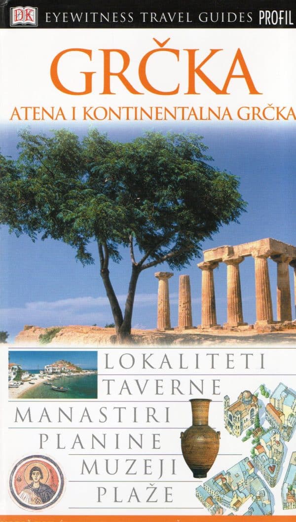 Grčka: Atena i kontinentalna Grčka ( Eyewitness travel guides )