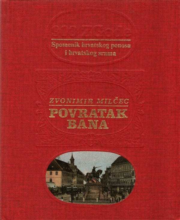 Povratak Bana (spomenik hrvatskog ponosa i hrvatskog srama)