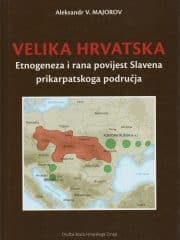Velika Hrvatska: etnogeneza i rana povijest Slavena prikarpatskoga područja