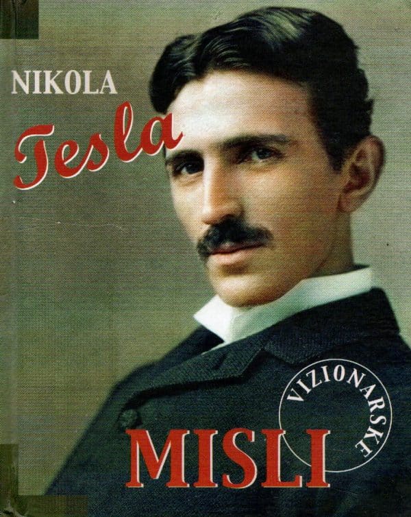 Nikola Tesla - vizionarske misli