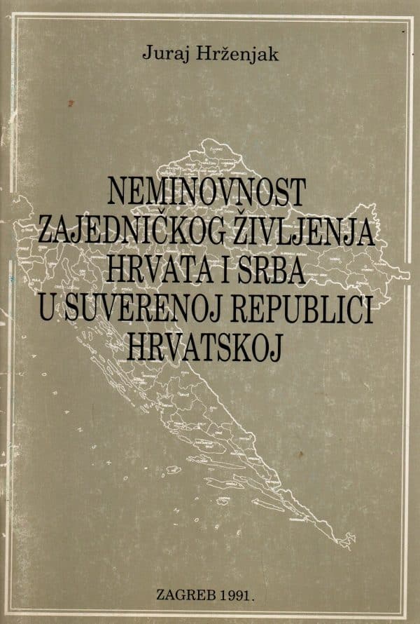 Neminovnost zajedničkog življenja Hrvata i Srba u suverenoj Republici Hrvatskoj