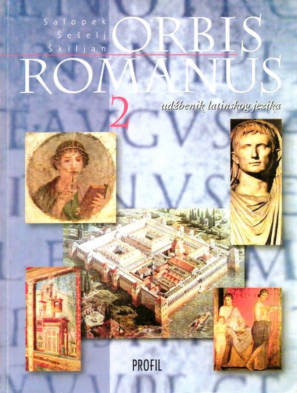 Orbis romanus 2 : latinski za 2. razred klasične gimnazije (nastavak učenja)