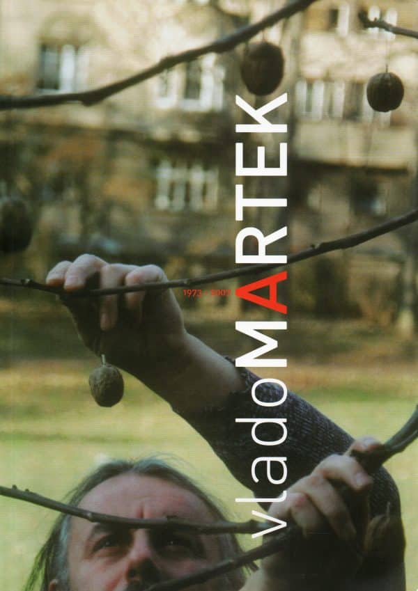 Vlado Martek: Retrospektivna izložba 1973-2007