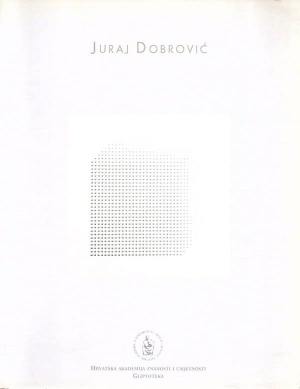 Juraj Dobrović, prostorne konstrukcije - reljefi-slike, 1962. - 2002.