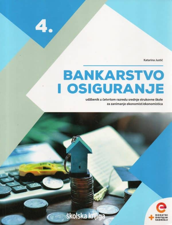 Bankarstvo i osiguranje 4: udžbenik u četvrtom razredu srednje strukovne škole za zanimanje ekonomist/ekonomistica