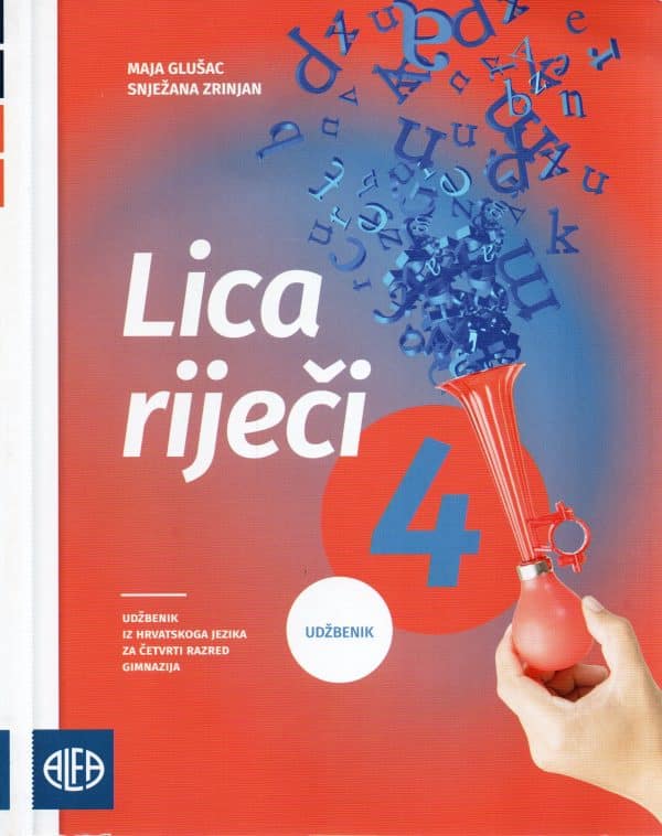 Lica riječi 4 : udžbenik iz hrvatskoga jezika za četvrti razred gimnazija i četverogodišnjih strukovnih škola