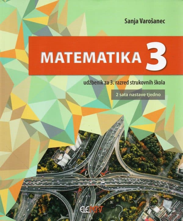Matematika 3 : udžbenik za 3. razred strukovnih škola (2 sata nastave tjedno)
