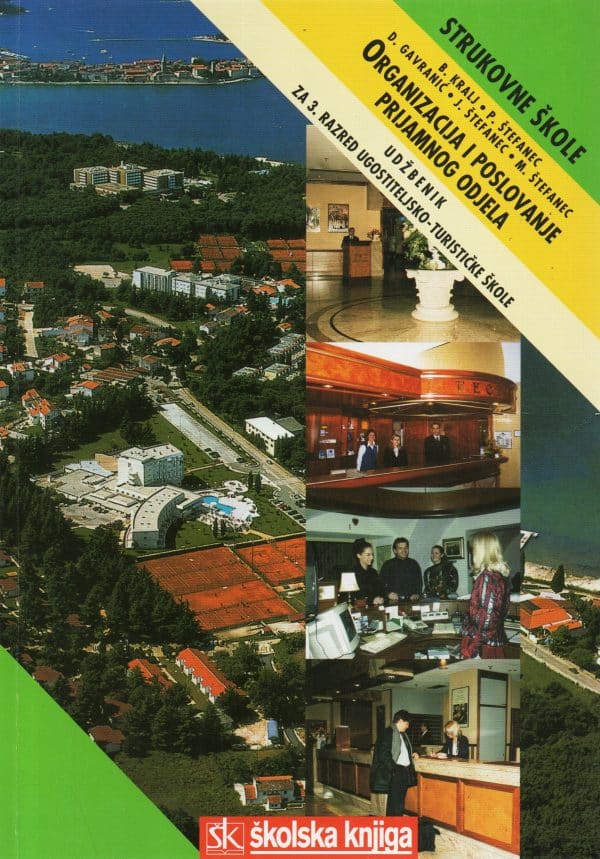 Organizacija i poslovanje prijamnog odjela : udžbenik za 3. razred ugostiteljsko-turističke škole (zanimanja hotelijersko-turistički tehničar i hotelijer)