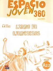 Espacio joven 360 A2.2 Libro de ejercicios : radna bilježnica za španjolski jezik, 3. razred gimnazije, 1. i 2. strani jezik (početno učenje)