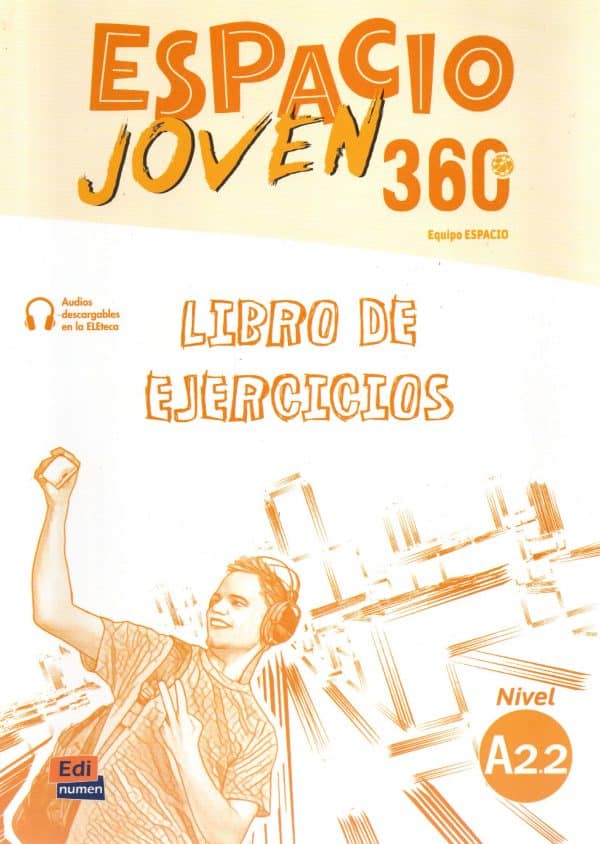 Espacio joven 360 A2.2 Libro de ejercicios : radna bilježnica za španjolski jezik, 3. razred gimnazije, 1. i 2. strani jezik (početno učenje)