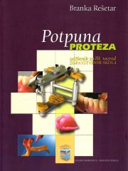 Potpuna proteza : udžbenik za 3. razred za zanimanje zubotehničar