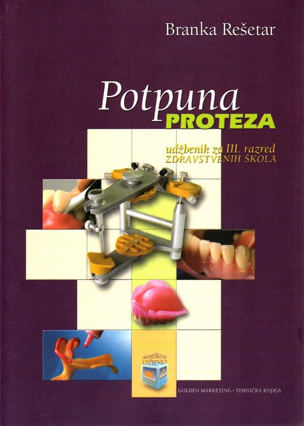 Potpuna proteza : udžbenik za 3. razred za zanimanje zubotehničar