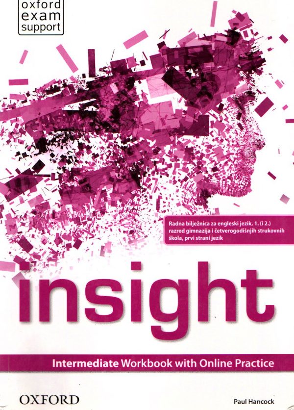 Insight Intermediate Workbook : radna bilježnica za engleski jezik, 1. i 2. razred gimnazija i četverogodišnjih strukovnih škola