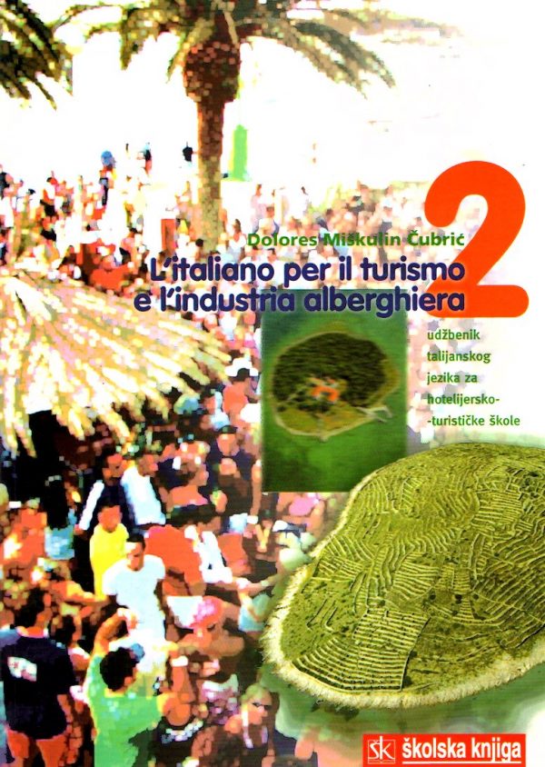 L'italiano per il turismo e l'industria alberghiera 2 : udžbenik s CD-om za 4. razred hotelijersko-turističkih škola