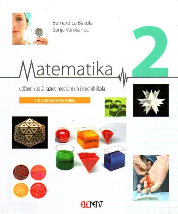 Matematika 2 : udžbenik za 2. razred medicinskih i srodnih škola (2 ili 3 sata nastave tjedno)