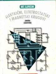 Električni, elektrostatski i magnetski krugovi - osnove elektrotehnike 1 : zbirka zadataka