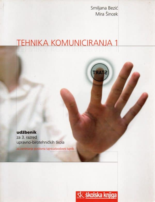 Tehnika komuniciranja 1 : udžbenik za 3. razred upravno-birotehničkih škola