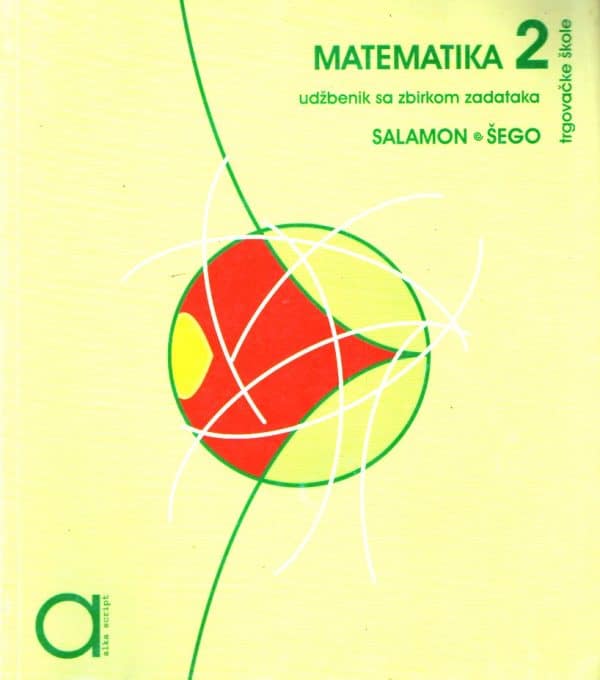 Matematika 2 : udžbenik sa zbirkom zadataka za drugi razred trgovačke škole