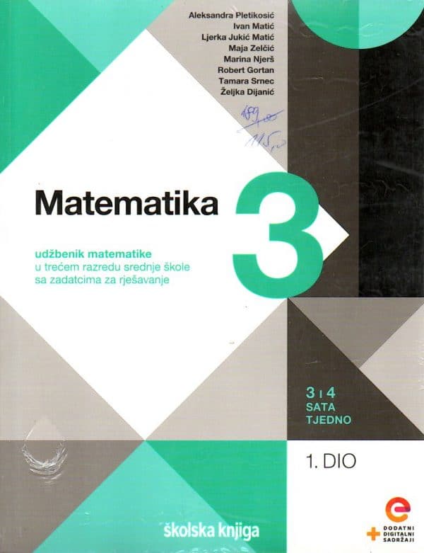 Matematika 3 : udžbenik matematike u trećem razredu srednje škole sa zadatcima za rješavanje, 3 i 4 sata tjedno, 1. i 2. dio