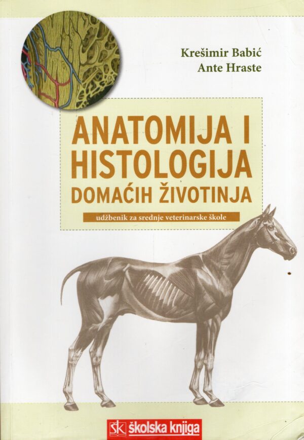 Anatomija i histologija domaćih životinja: udžbenik za 1. razred srednjih veterinarskih škola
