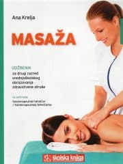 Masaža : udžbenik za drugi razred srednjoškolskog obrazovanja zdravstvene struke za zanimanje fizioterapeutski tehničar / fizioterapeutska tehničarka