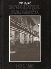 Zatvor u zatvoru - Stara Gradiška 1971-1991