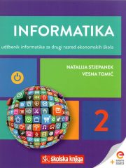 Informatika 2: udžbenik informatike s dodatnim digitalnim sadržajima za drugi razred ekonomskih škola