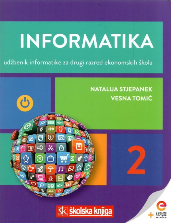 Informatika 2: udžbenik informatike s dodatnim digitalnim sadržajima za drugi razred ekonomskih škola