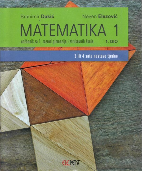 Matematika 1 1. dio : udžbenik za 1. razred gimnazija i strukovnih škola (3 ili 4 sata nastave tjedno)