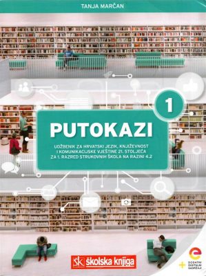 Putokazi 1: integrirani udžbenik za hrvatski jezik i književnost s dodatnim digitalnim sadržajima u prvom razredu četverogodišnjih strukovnih škola