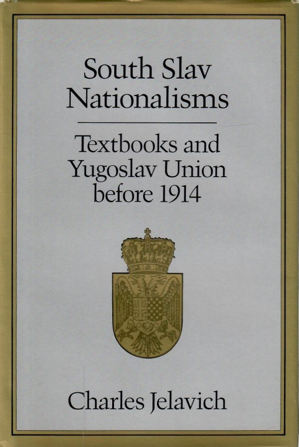 South Slav Nationalisms - Textbooks and Yugoslav Union before 1914