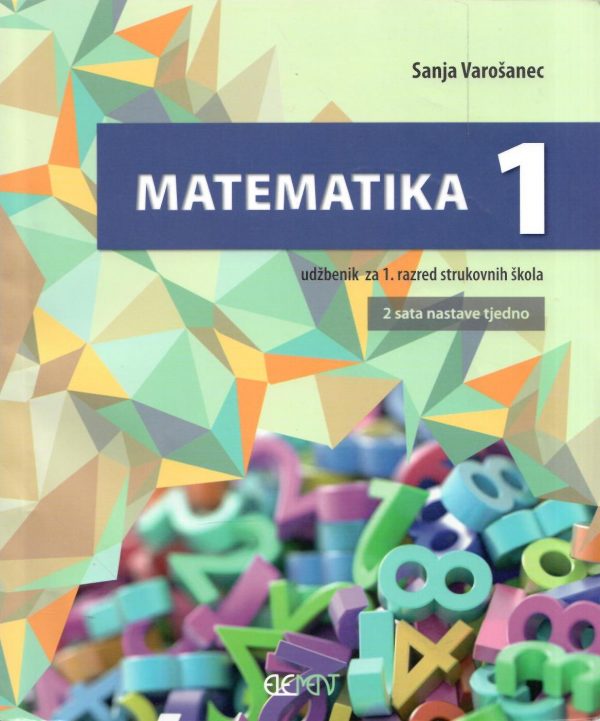 Matematika 1 : udžbenik za 1. razred strukovnih škola (2 sata nastave tjedno)