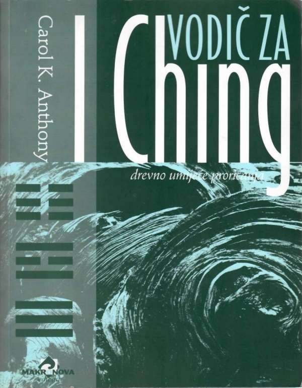Vodič za I Ching: drevno umijeće proricanja