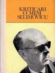 Kritičari o Meši Selimoviću