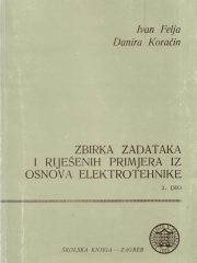 Zbirka zadataka i riješenih primjera iz osnova elektrotehnike 2. dio