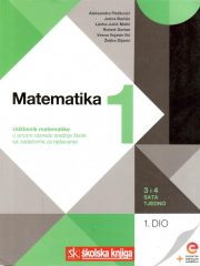 Matematika 1 1. dio : udžbenik matematike s dodatnim digitalnim sadržajima u prvom razredu srednje škole sa zadatcima za rješavanje, 3 i 4 sata tjedno
