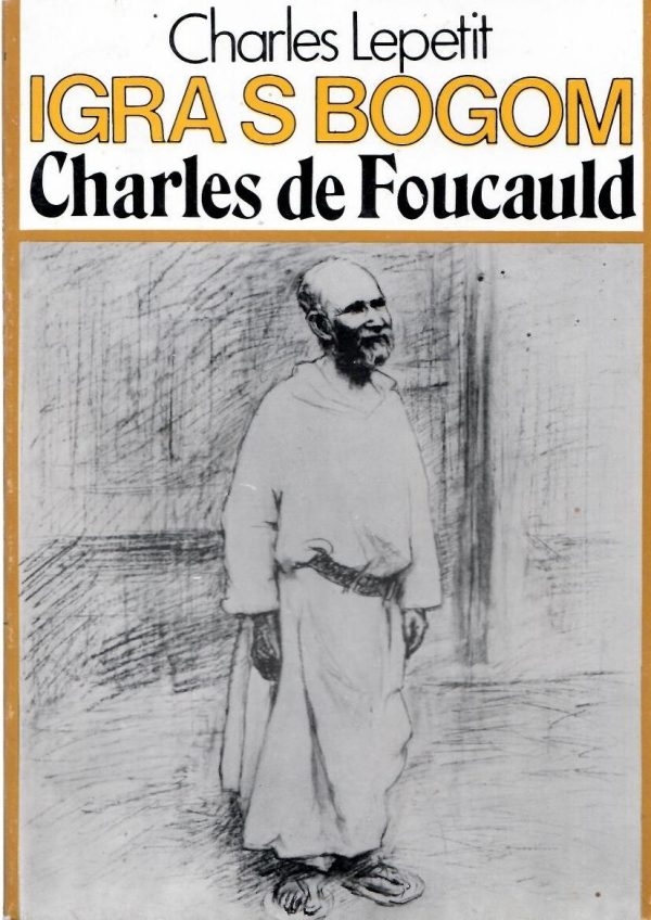 Igra s Bogom: Charles de Foucauld