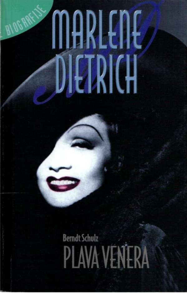 Plava Venera: Biografija legendarne Marlene Dietrich