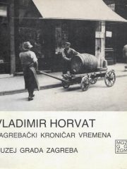 Vladimir Horvat:  zagrebački kroničar vremena