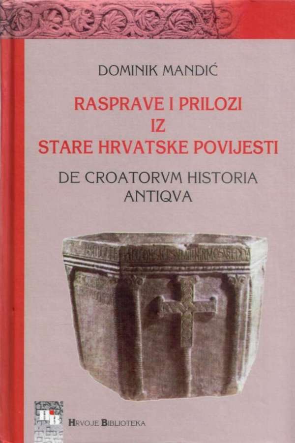 Rasprave i prilozi iz stare hrvatske povijesti