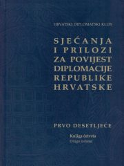 Sjećanja i prilozi za povijest diplomacije Republike Hrvatske IV