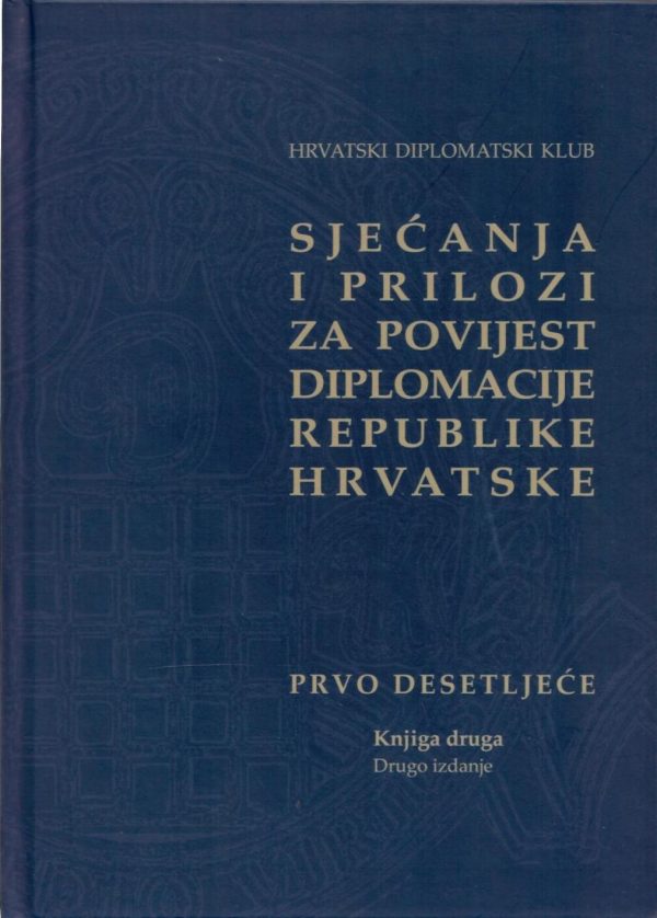 Sjećanja i prilozi za povijest diplomacije Republike Hrvatske II