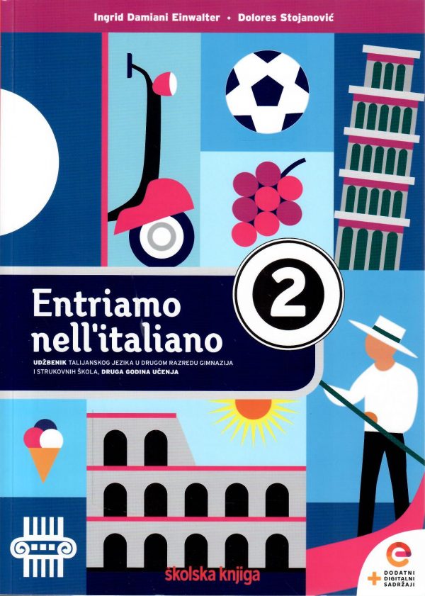 Entriamo nell'italiano 2: udžbenik talijanskog jezika s dodatnim digitalnim sadržajima u drugom razredu gimnazija i strukovnih škola, 2. godina učenja