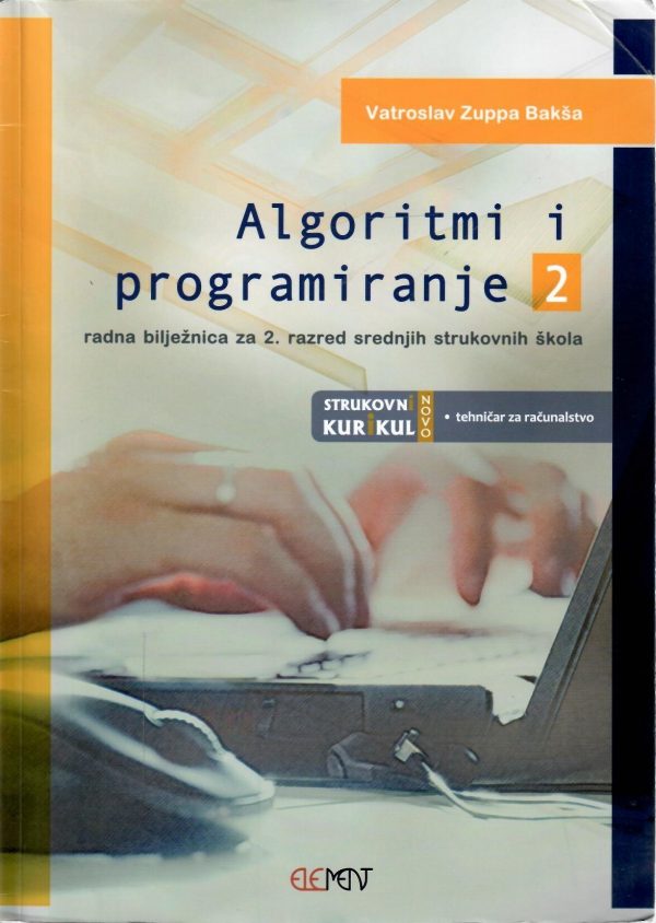 Algoritmi i programiranje 2: radna bilježnica za 2. razred srednjih strukovnih škola