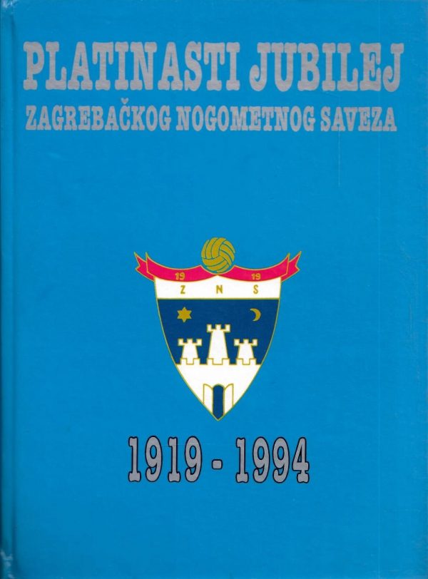 Platinasti jubilej Zagrebačkog nogometnog saveza 1919-1994