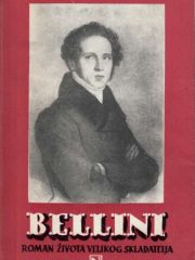 Bellini: roman života velikog skladatelja