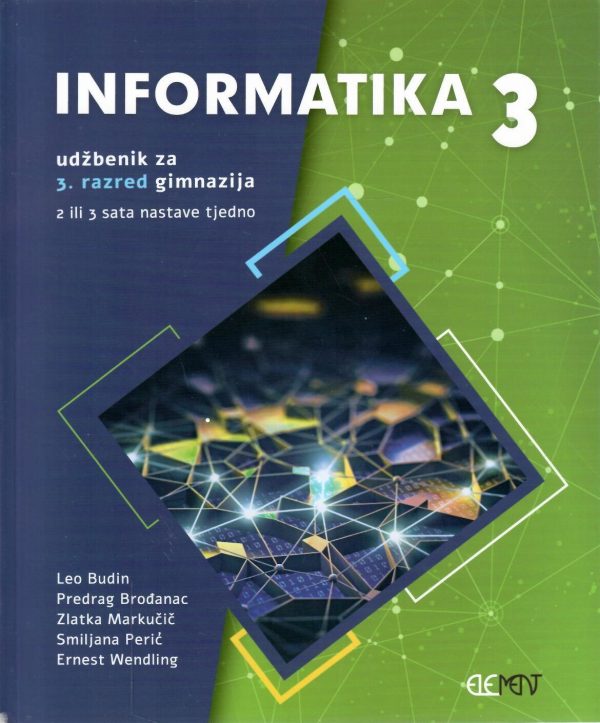 Informatika 3: udžbenik za 3. razred gimnazija (2 ili 3 sata nastave tjedno)